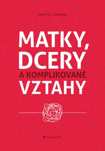 Matky, dcery a komplikované vztahy - Karen C. L.  Anderson - e-kniha