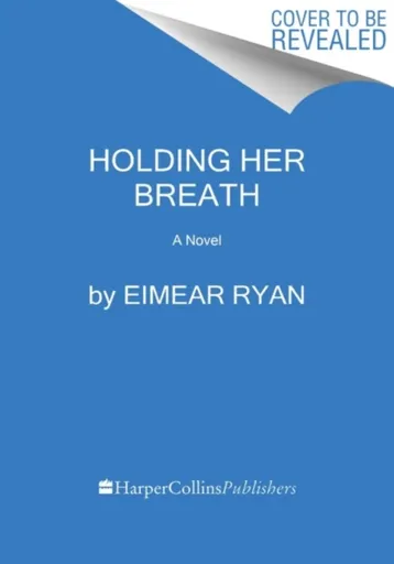 Holding Her Breath - Eimear Ryan