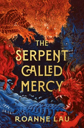 The Serpent Called Mercy - Roanne Lau