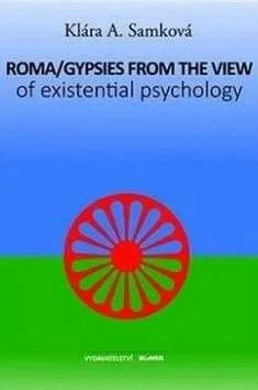 Roma/Gypsies from the View of Existenti - Klára A. Samková