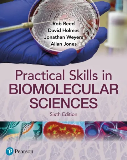 Practical Skills in Biomolecular Science - David Holmes, Jonathan Weyers, Allan Jones, Rob Reed