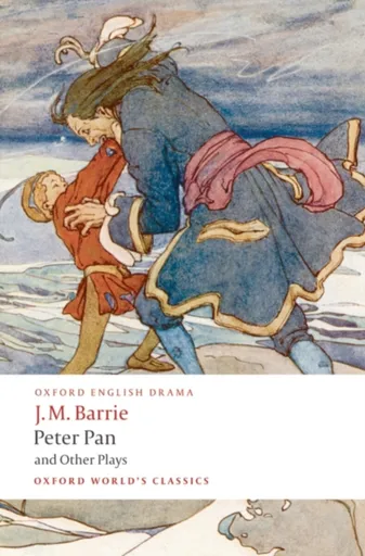 Peter Pan and Other Plays - James Matthew Barrie