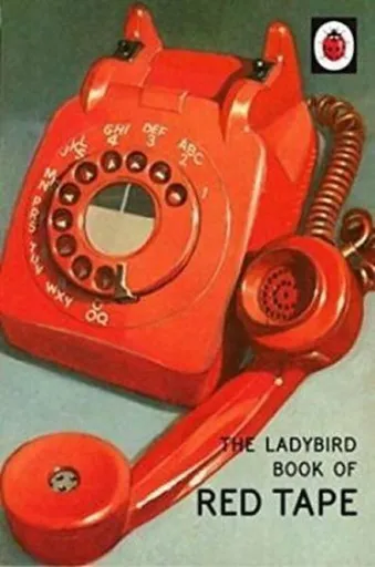 The Ladybird Book of Red Tape - Jason Hazeley, Joel Morris