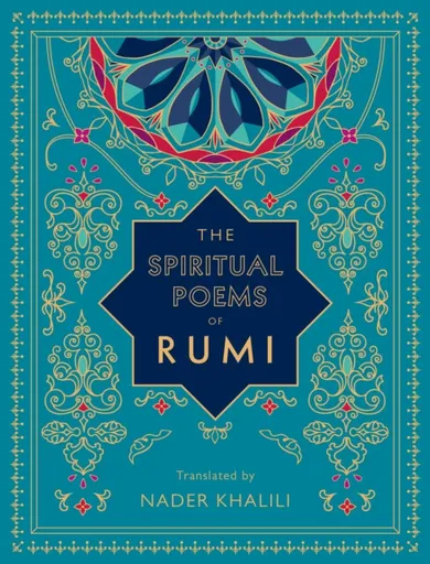 The Spiritual Poems of Rumi - Džaláleddín Rúmí