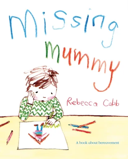 Missing Mummy - Rebecca Cobb