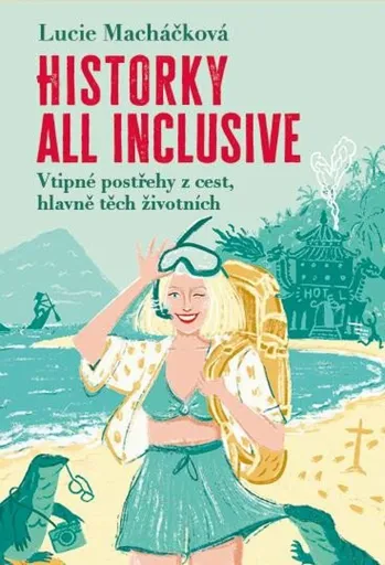 Historky all inclusive - Lucie Macháčková