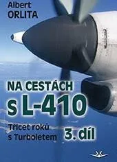 Na cestách s L-410 - Třicet roků s Turboletem 3. díl - Orlita Albert