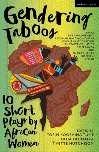 Gendering Taboos: 10 Short Plays by African Women - Faustina Brew, Rukayat Nihinlola Banjo, Philisiwe Twijnstra, Miliswa Mbandazayo, Kaulana Williams,