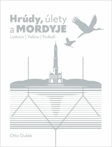 Hrúdy, úlety a Mordyje - Lednice, Valtice, Podluží - Otto Dušek