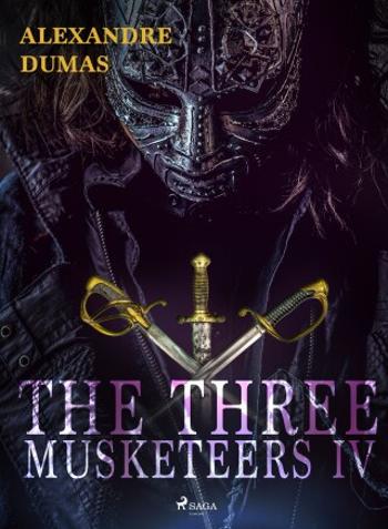 The Three Musketeers IV - Alexandre Dumas, Alexander Dumas ml. - e-kniha