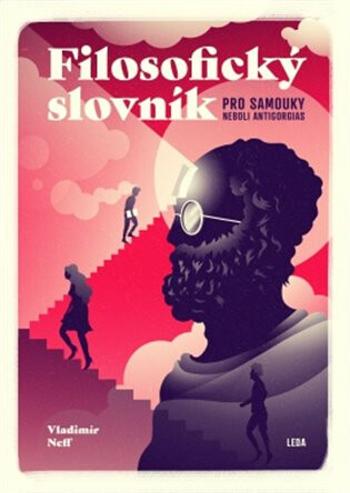 Filosofický slovník pro samouky neboli Antigorgias - Vladimír Neff