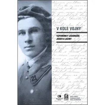 V kole vojny: Deník legionáře Josefa Laciny (978-80-7557-043-7)