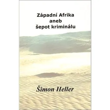 Západní Afrika aneb šepot kriminálu (978-80-260-0629-9)