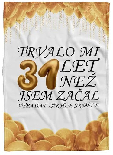 Deka Trvalo mi + věk (věk: 31, Podšití beránkem: NE)