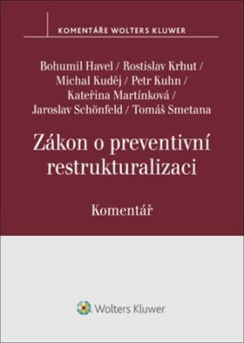 Zákon o preventivní restrukturalizaci Komentář - Bohumil Havel, Jaroslav Schönfeld, Michal Kuděj, Tomáš Smetana, Kateřina Martínková