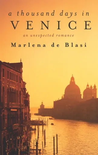A Thousand Days In Venice - Marlena de Blasi