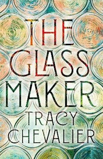 The Glassmaker - Chevalier Tracy