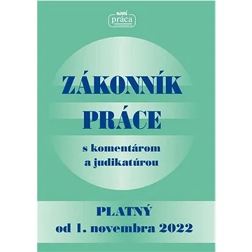 Zákonník práce - platný od 1. novembra 2022 (978-80-8270-004-9)
