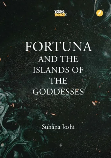 Fortuna and the Islands of Goddesses - Suhana Joshi