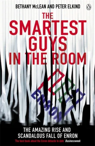 The Smartest Guys in the Room - Bethany McLean, Peter Elkind