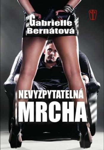 Nevyzpytatelná mrcha - Gabrielle Bernátová