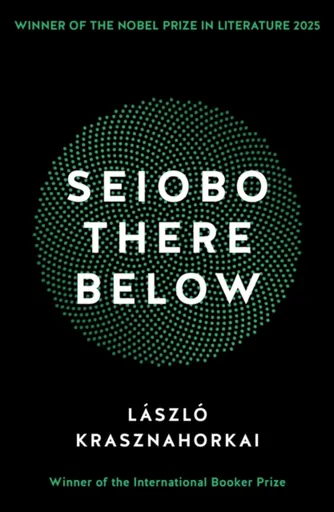 Seiobo There Below - László Krasznahorkai