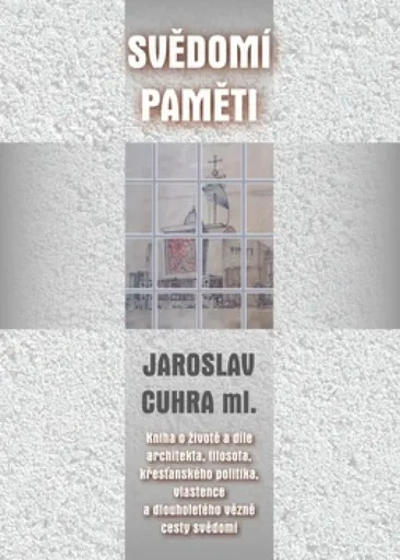 Svědomí paměti - Jaroslav Cuhra ml.