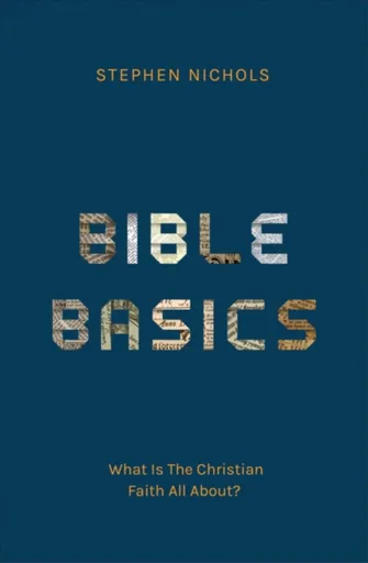 Bible Basics - Stephen J. Nichols