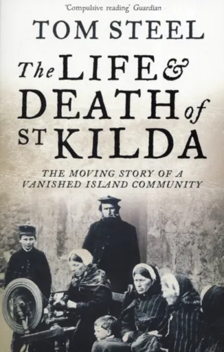 The Life and Death of St. Kilda - Tom Steel