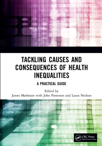 Tackling Causes and Consequences of Health Inequalities