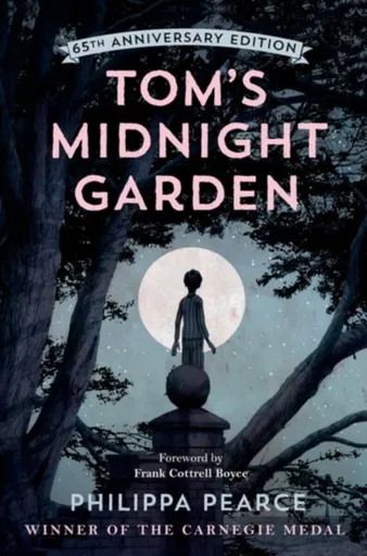 Tom's Midnight Garden 65th Anniversary Edition - Philippa Pearceová