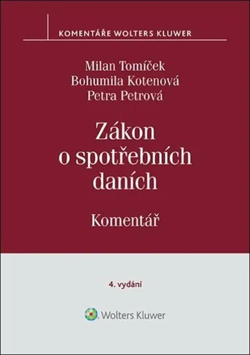 Zákon o spotřebních daních - Komentář - Milan Tomíček, Bohumila Kotenová, Petra Petrová