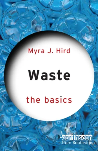 Waste: The Basics - Myra J. Hird