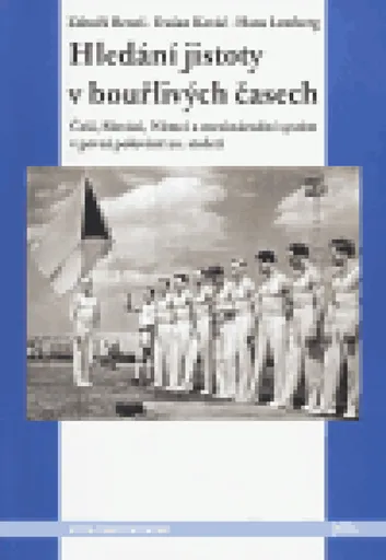 Hledání jistoty v bouřlivých časech - Dušan Kováč, Zdeněk Beneš, Hans Lemberg