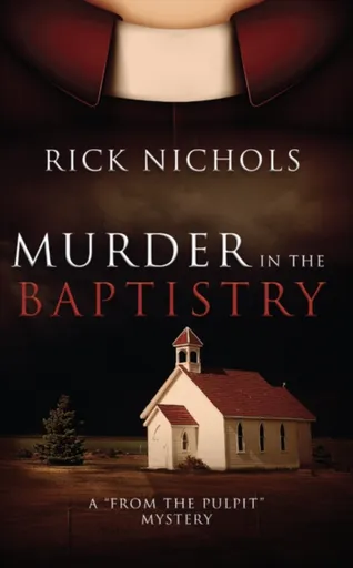Murder in the Baptistry - Rick Nichols