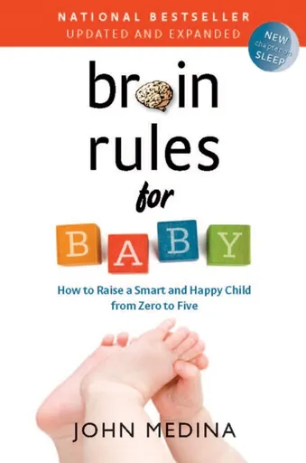 Brain Rules for Baby (Updated and Expanded) - John Medina