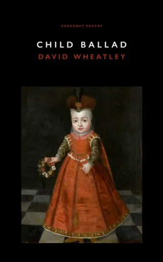 Child Ballad - David Wheatley