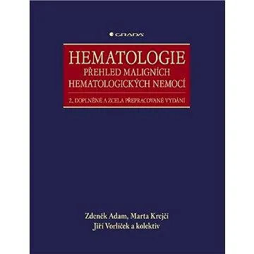 Hematologie - Přehled maligních hematologických nemocí (978-80-247-2502-4)