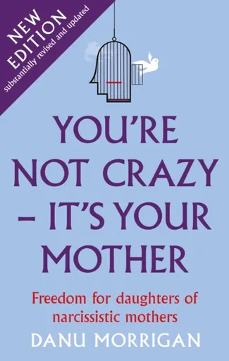 You're Not Crazy - It's Your Mother - Danu Morrigan