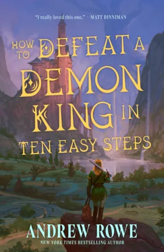 How to Defeat a Demon King in Ten Easy Steps - Andrew Rowe