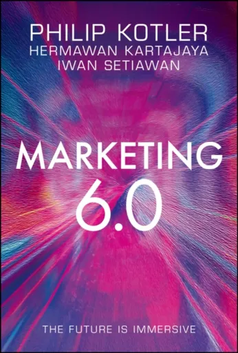 Marketing 6.0 - Philip Kotler, Setiawan Iwan, Kartajaya Hermawan