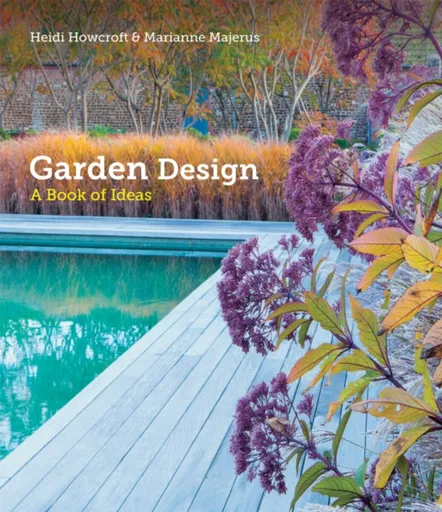 Garden Design - Heidi Howcroft, Marianne Majerus