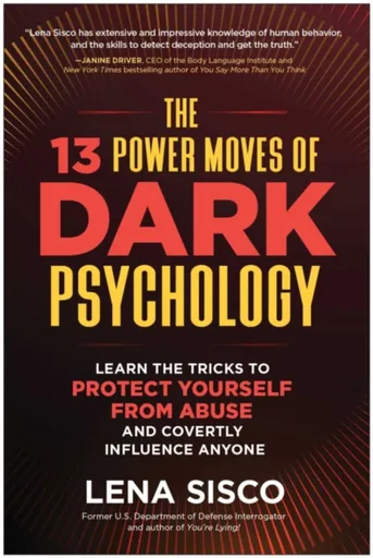 The 13 Power Moves of Dark Psychology - Lena Sisco