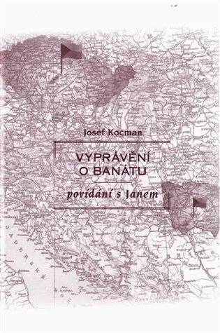Vyprávění o Banátu - Josef Kocman
