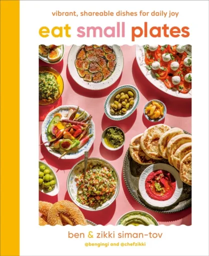 Eat Small Plates - Ben Siman-Tov, Zikki Siman-Tov