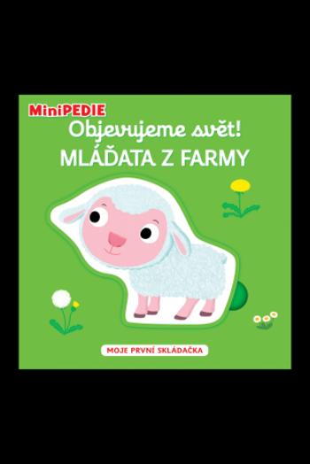 MiniPEDIE Objevujeme svět! Mláďata z farmy - Nathalie Choux