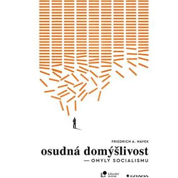 Osudná domýšlivost: Omyly socialismu (978-80-86389-71-4)