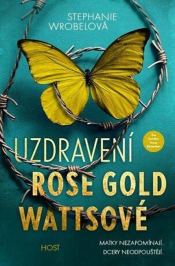 Uzdravení Rose Gold Wattsové - Stephanie Wrobelová