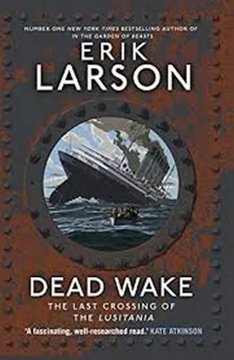 Dead Wake - Erik Larson