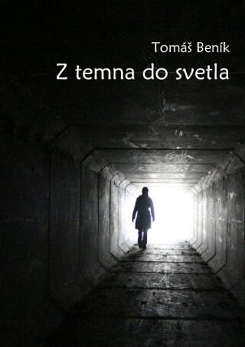 Z temna do svetla - Tomáš Beník - e-kniha